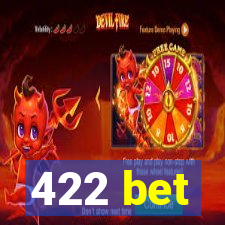 422 bet